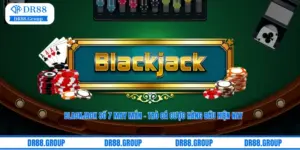 BlackJack Số 7 may mắn